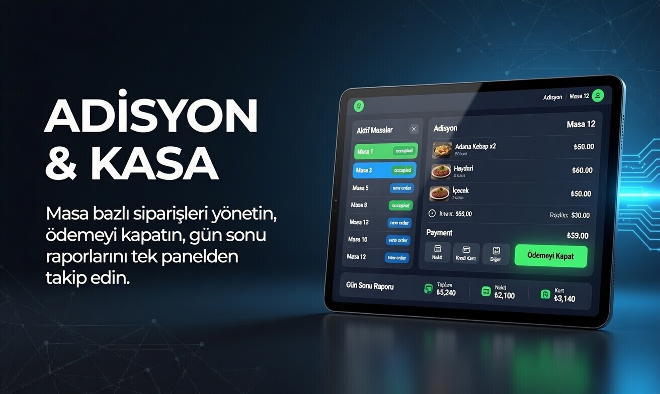 Adisyon & Kasa Masa bazlı siparişleri yönetin, ödemeyi kapatın, gün sonu raporlarını tek panelden takip edin.